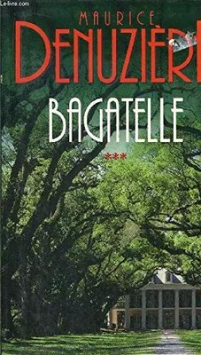 Bagatelle (Louisiana. ), Maurice Denuzière