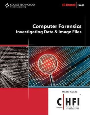 Computer Forensics: Investigating Data and Image Files (EC-Council Press)