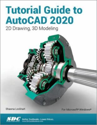 Tutorial Guide to AutoCAD 2020 by Shawna Lockhart