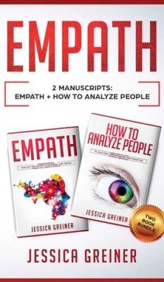 Empath: 2 Manuscripts: Empath And How To Analyze People by Jessica Greiner