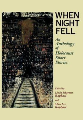When Night Fell: An Anthology of Holocaust- paperback, Linda Raphael, 0813526639