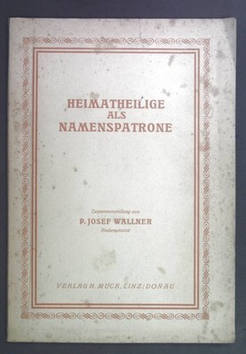 Heimatheilige als Namenspatrone. Wallner, Josef:
