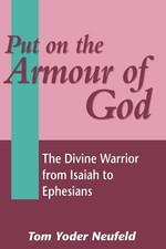 Put on the Armour of God: The Divine Warrior from Isaiah to Ephesians by Thomas