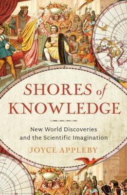Shores of Knowledge: New World Discoveries and the Scientific Imagination