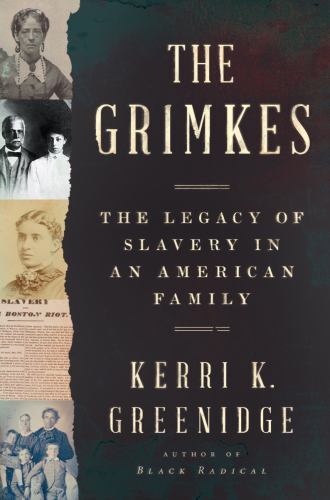 The Grimkes: The Legacy of Slavery in an American Family by Greenidge, Kerri K. - Picture 1 of 1
