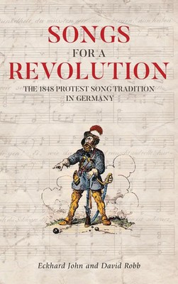 Songs for a Revolution | The 1848 Protest Song Tradition in Germany | Buch