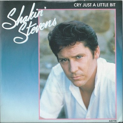 Shakin' Stevens - Cry Just A Little Bit (7'', Single, Inj)