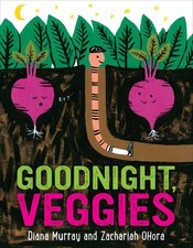 Goodnight, Veggies: A Bedtime Picture Book About Garden Vegetables and Commu...
