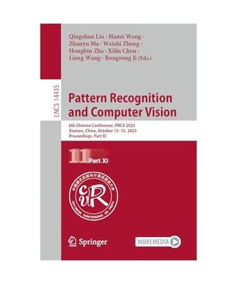 Pattern Recognition and Computer Vision: 6th Chinese Conference, PRCV 2023, Xiam