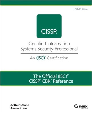 Arthur J. Deane Aaron Kraus The Official (ISC)2 CISSP CBK Reference (Hardback)