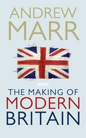 The Making Of Modern Britain | Andrew Marr | Taschenbuch | Xi | Englisch | 2010