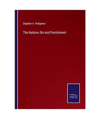 The Nations Sin and Punishment, Hodgman, Stephen A.