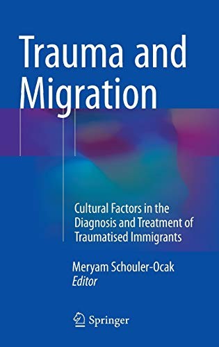 Trauma and Migration: Cultural Factors in the D. Schouler-Ocak<|