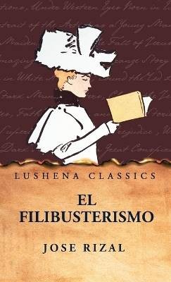 El Filibusterismo, Jose Rizal,  Hardback