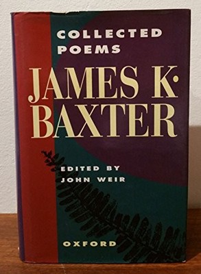 COLLECTED POEMS By James K. Baxter & J. E. Weir - Hardcover Excellent Condition