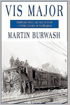 Vis Major: Railroad Men, an Act of God - White Death at Wellington