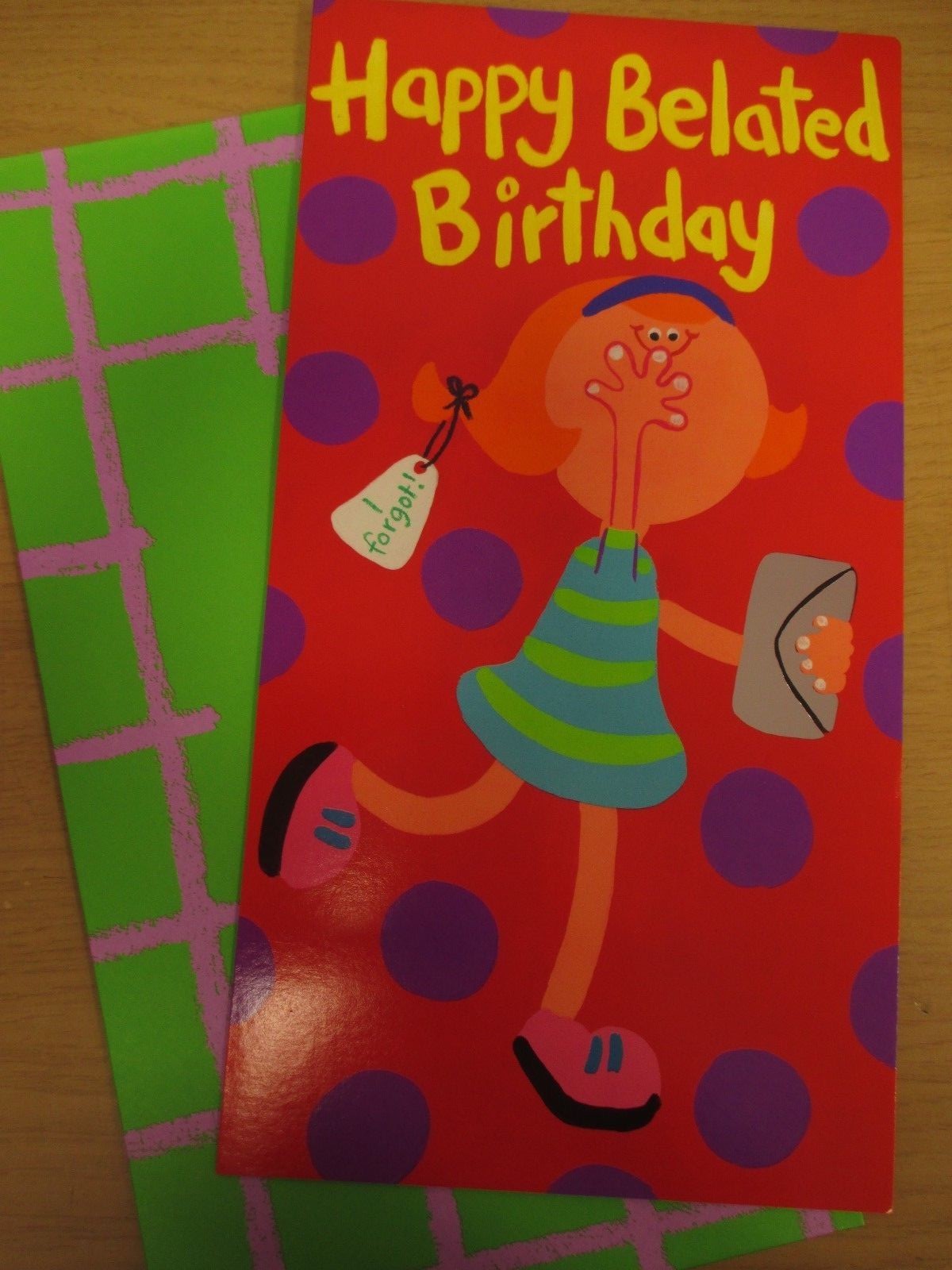 Happy Belated Birthday Card & Envelope - ""I forgot"" - Colourful Fun Funky