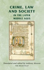 Crime, Law and Society in the Later Middle Ages (Manchester Medieval Sources), M