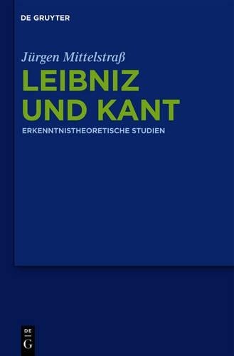 Jürgen Mittelstraß Leibniz und Kant (Hardback)