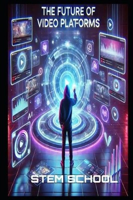 The Future of Video Platforms: AI, Streaming, and the Next Digital Revolution by