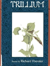 TRILLIUM poems by Richard Foerster vintage TPB 1998