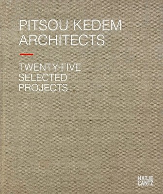 Pitsou Kedem Architects Twenty-Five Selected Projects Oren Eldar Buch 422 S.