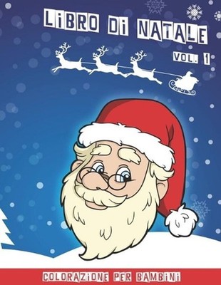 Libro di Natale: Libro da colorare natalizio per bambini - volume 1 - 40 immagin