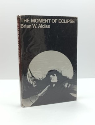 SIGNED- THE MOMENT OF ECLIPSE by Brian W. Aldiss. 1st Edition 1970.