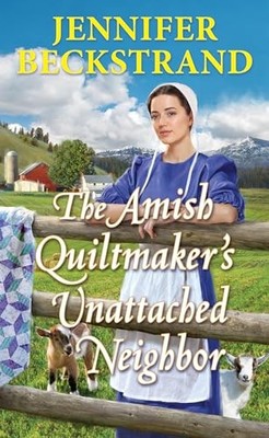 Amish Quiltmaker's Unattached Neighbor by Jennifer Beckstrand (2024, Mass ...