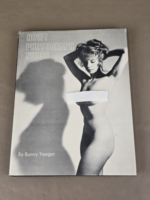 How I Photograph Nudes Bunny Yeager 1967 Edition HC Photography