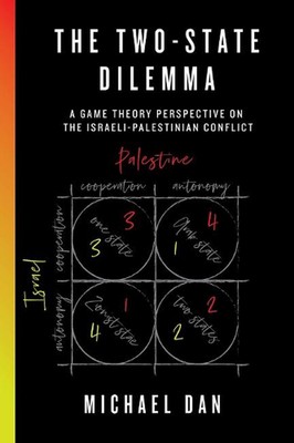 The Two-State Dilemma: A Game Theory Perspective on the Israeli-Palestinian Conf