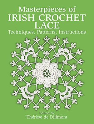 Masterpieces of Irish Crochet Lace: Techniques, Pattern -  NEW Therese De Dill 1