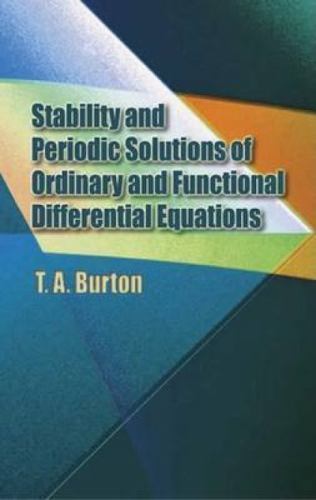 Stability &Periodic Solutions Ordinary &Functional Differential Equations BURTON - Picture 1 of 1