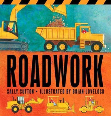 Roadwork, Hardcover by Sutton, Sally; Lovelock, Brian (ILT), Brand New, Free ...