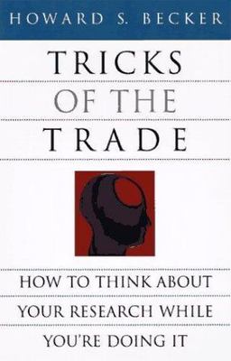 Tricks of the Trade: How to Think about Your Research While You're Doing It (Chi