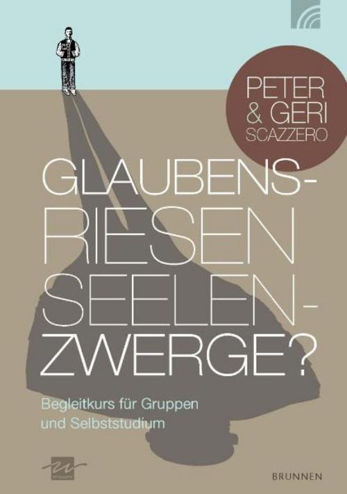Glaubensriesen - Seelenzwerge, Peter Scazzero
