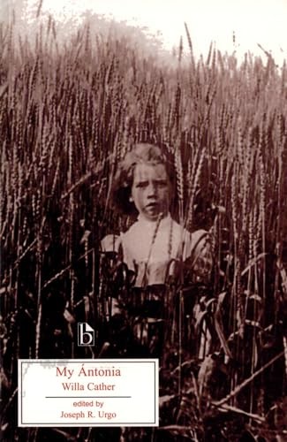 My Antonia (Broadview Literary Texts) - Willa Cather (author) & Joseph R. Urg...