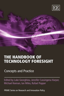The Handbook of Technology Foresight: Concepts and Practice (P .