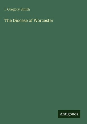 I. Gregory Smith | The Diocese of Worcester | Buch | Englisch (2025)