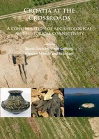 Croatia At The Crossroads: A Consideration Of Archaeological And Historical...