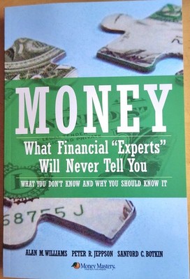 Money : What Financial Experts Will Never Tell You by Peter R. Jeppson, Alan M.