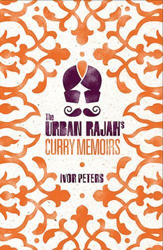 The Urban Rajah's Curry Memoirs, Peters, Ivor, New, Book - Picture 1 of 2