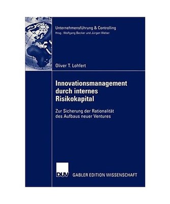 Innovationsmanagement durch internes Risikokapital: Zur Sicherung der Rationalit