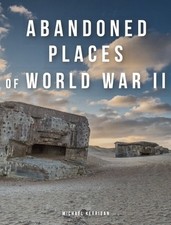 Abandoned Places of World War II - 9781838863722