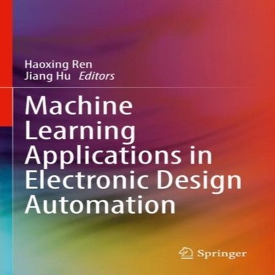 Machine Learning Applications in Electronic Design Automation Spr
