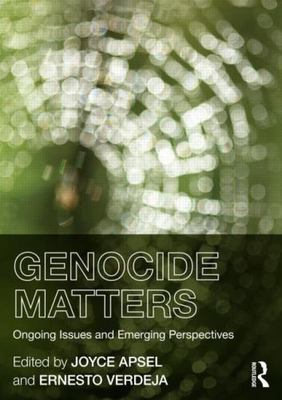 Genocide Matters : Ongoing Issues and Emerging Perspectives, Paperback by Aps...