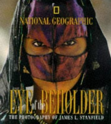 National Geographic Eye of the Beholder Photography of James Stanfield Hardcover