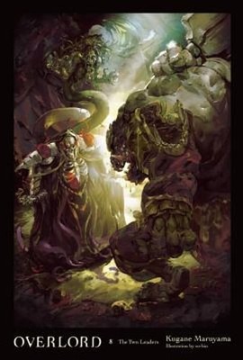 Overlord, Vol. 8 (Light Novel): The Two Leaders Volume 8 by Kugane Maruyama: New