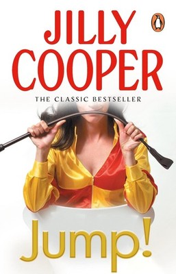 Jump!: Another joyful and dramatic romp from Jilly Cooper, the Sunday Times best