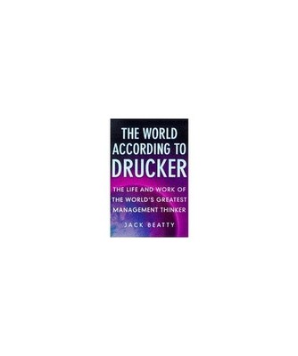 The World According to Drucker: Life and Work of the World's Greatest Management
